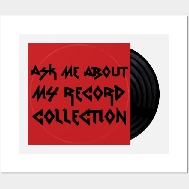 Ask Me About My Record Collection Wall Art by Heavy Metal Meow